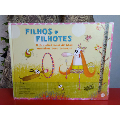 Filhos e Filhotes - O Primeiro Livro de Boas Maneiras para Crianças 