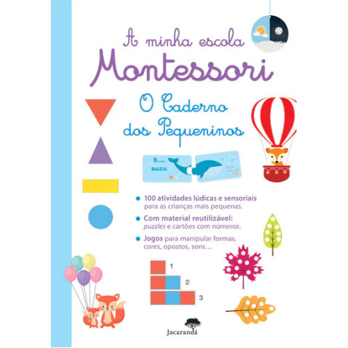 A Minha Escola Montessori - O Caderno dos Pequeninos A Minha Escola Montessori - O Caderno dos Pequeninos