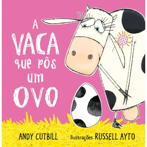 A Vaca que Pôs um Ovo A Vaca que Pôs um Ovo