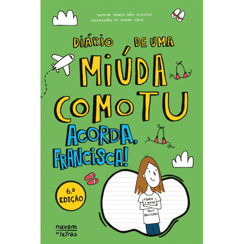Diário de uma Miúda como Tu - Acorda, Francisca!