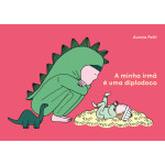 A Minha Irmã é uma Diplodoco A Minha Irmã é uma Diplodoco