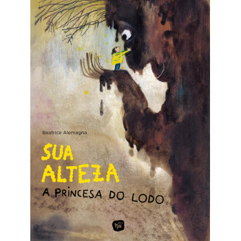 Sua Alteza, a Princesa do Lodo