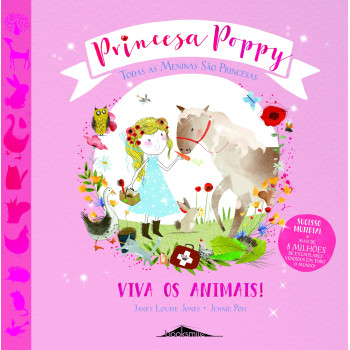 Princesa Poppy - Viva os Animais!