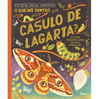 O Que Há Dentro de um Casulo de Lagarta?