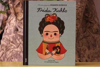 Frida Khalo - Meninas Pequenas, Grandes Sonhos