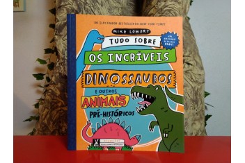 Tudo sobre os Incríveis Dinossauros e outros Animais Pré-históricos