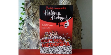 Contos Arrepiantes da História de Portugal - Idade Média Medonha