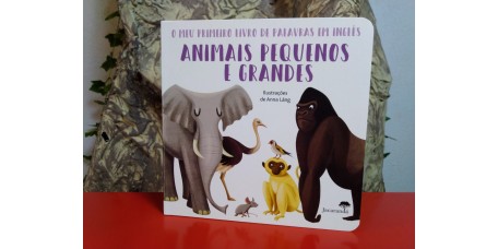 Animais Pequenos e Grandes - O meu primeiro livro de palavras em inglês